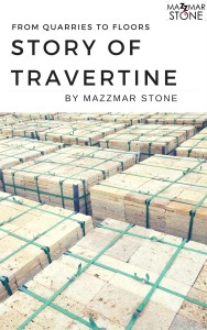 Blog - Story of Natural Stone ImportTravertine from Turkey